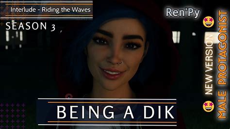 Being a DIK: Interlude - Riding the Waves: Pub & Dev: 1. Patreon; 2022-12-16: ♥ 18+ Being a DIK: Season 3 v0.9.0: Pub & Dev: 1. Patreon "I demand you to do the Moe-Moe Kyun for me!!" 2.29-791 .... 