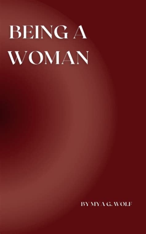 Being a woman book. 276 ratings41 reviews. To The Woman is the second book from History Will Remember author, and social media wordsmith, Donna Ashworth. Donna’s poems and essays for women are constantly flying around the internet bringing positivity and solidarity. This collection contains 48 favourite poems, plus … 