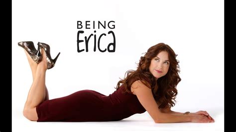 Being erica erica. Being Erica. Erica finds herself in hospital where she meets the mysterious Dr. Tom who issues a challenge; if she wants to fix her life he can help, but once she's committed, she can't back … 