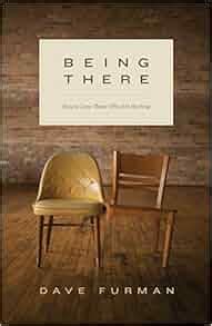 Read Being There How To Love Those Who Are Hurting By Dave Furman