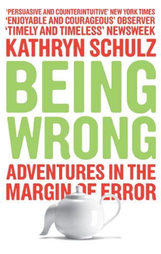Read Being Wrong Adventures In The Margin Of Error By Kathryn Schulz