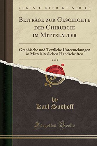 Beitrã¤ge zur geschichte der chirurgie im mittelalter. - Festschrift für lorenz morsbach, dargebracht von freunden und schülern..