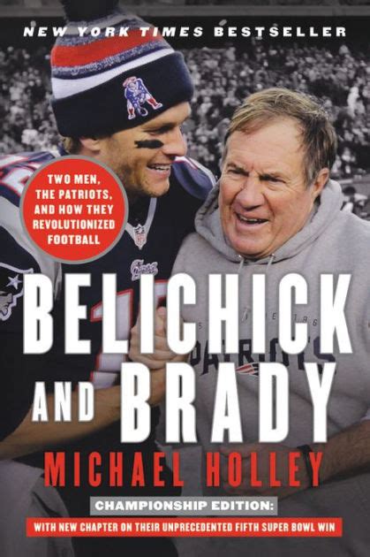 Download Belichick And Brady Two Men The Patriots And How They Revolutionized Football By Michael Holley