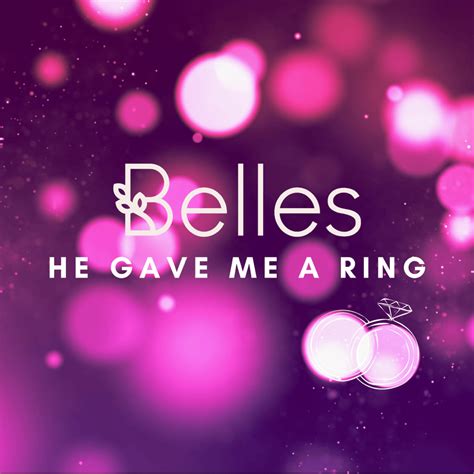 BellesMusic – He Gave Me a Ring Lyrics Genius Lyrics