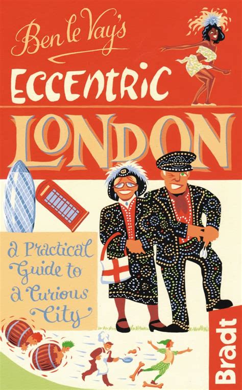Ben le vays eccentric london a practical guide to a curious city bradt travel guides bradt on britain. - Sainte jeanne-antide thouret, fondatrice des soeurs de la charité, 1765-1826.