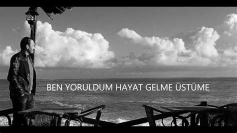 Ben yoruldum hayat gelme o zaman ustume YouTube. 