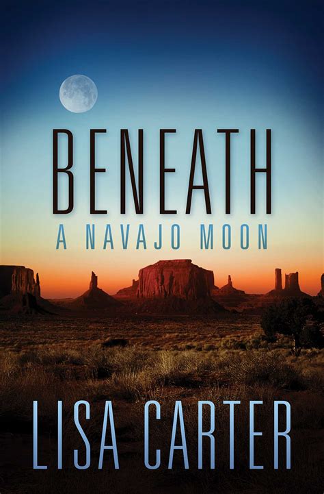 Full Download Beneath A Navajo Moon By Lisa Cox Carter