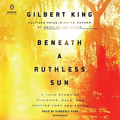 Full Download Beneath A Ruthless Sun A True Story Of Violence Race And Justice Lost And Found By Gilbert King