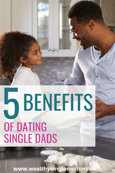 Benefits of dating a single dad