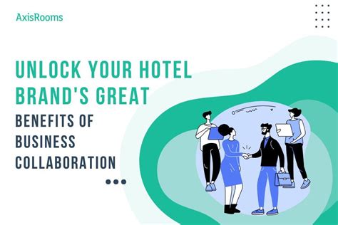 Benefits of Business Collaboration For Your Hotel Business