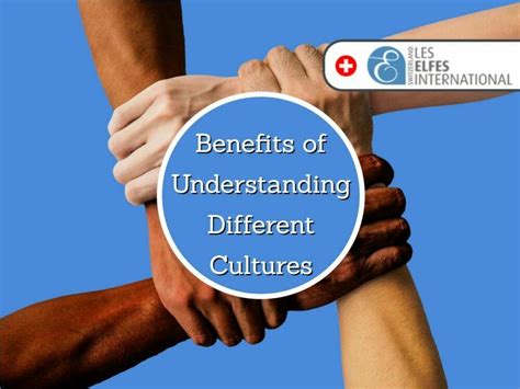 Benefits of Learning Another Culture. Embarrassment aside, understanding different cultures has a much deeper and longer-lasting impact on your life and the lives of others. Some benefits of cultural awareness include: Personal Growth – The more we learn about other people with different cultural backgrounds, the better we become as people .... 
