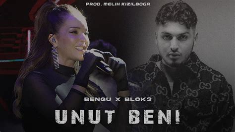 Bengü X Blok3 Unut Beni ( Prod. Melih Kızılboğa ).
