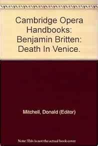 Benjamin britten death in venice cambridge opera handbooks. - How to get girls the definitive guide.
