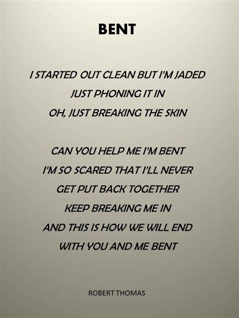 Bent lyrics. Bent Lyrics by Matchbox Twenty from the Totally Hits, Vol. 3 album- including song video, artist biography, translations and more: If I fall along the way Pick me up and dust me off … 