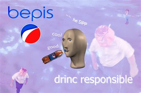 Bepis is a very common drincc [and the best] within the surreal meme multiverse. It is featured in multiple stories such as in 8 twelve on "What TyPe of BEPOS are You." It is rich in moisture, which is necessary for …. 