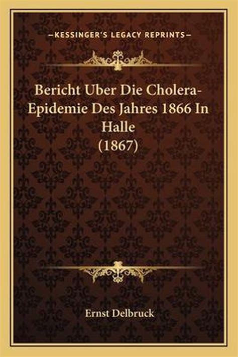 Bericht über die cholera epidemie des jahres 1866 in halle. - Cultural anthropology global forces local lives.