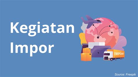 Berikut Yang Termasuk Kegiatan Impor Adalah - Blogs