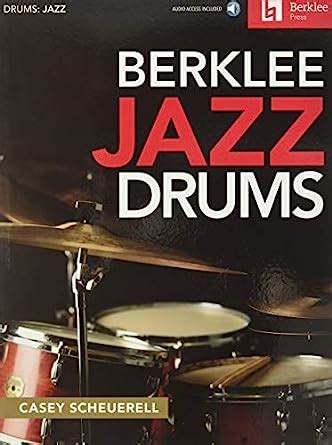 Berklee Jazz Drums: Scheuerell, Casey - amazon.com