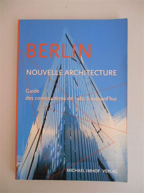 Berlin et sa nouvelle architecture guide des nouvelles constructions de 1989 a aujourdhui. - Des griffin fourth reich of the rich.