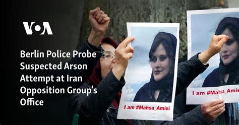 Berlin police investigate a suspected arson attempt at Iran opposition group’s office