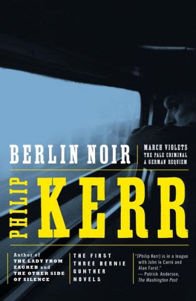 Download Berlin Noir March Violets  The Pale Criminal  A German Requiem Bernie Gunther 13 By Philip Kerr