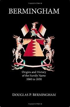 Bermingham origins and history of the family name 1060 to 1830. - Unsafe on the high seas your guide to a safer.