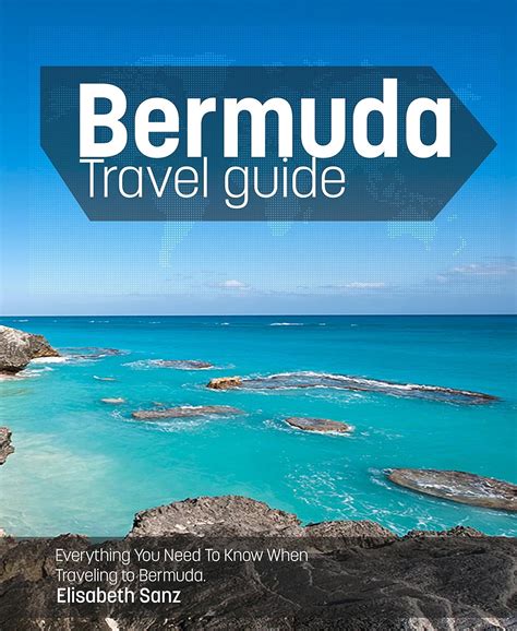 Read Bermuda Travel Guide Everything You Need To Know When Traveling To Bermuda By Elisabeth Sanz