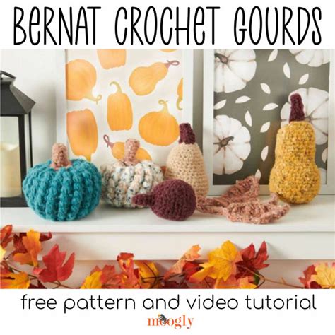 Bernat Crochet Gourds Free Pattern Set and Pumpkin Tutorial