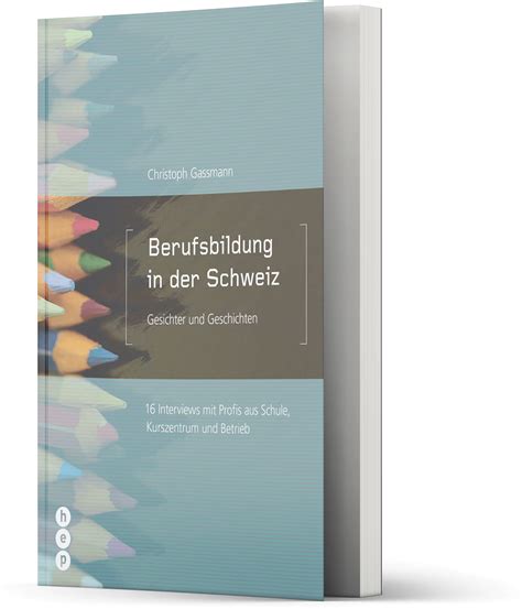 Berufsbildung in der Schweiz - Gesichter und Geschichten