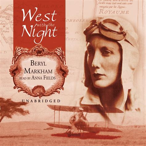 Beryl Markham (Author of West with the Night)