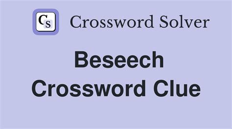 Beseech crossword clue wsj. .  ...