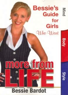 Bessies guide for girls who want more from life by bessie bardot. - 2008 bmw 128i convertible owners manual.