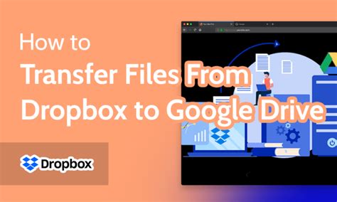 Best Way to Connect Google Drive to Dropbox: Transfer Date Integrate Best Way to Connect Google Drive to Dropbox: Transfer Date Integrate