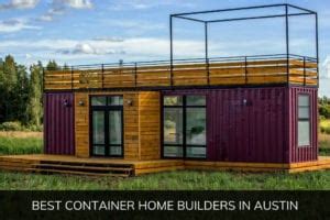 Best Container Home Builders in Austin 2021 Edition NewHomeSource