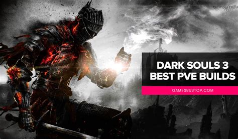 Best Dark Souls 3 PvE & PvP builds: Bleed, Quality, Holy Knight …