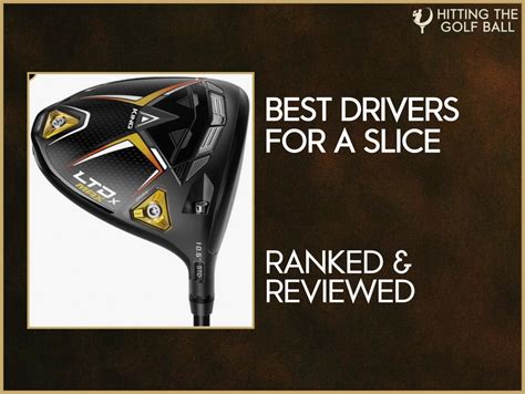 Best Driver for Slice How to Choose