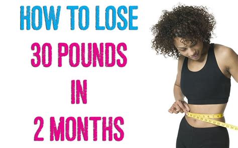 Best Effective Ways on How to Lose 30 Pounds in 2 Months