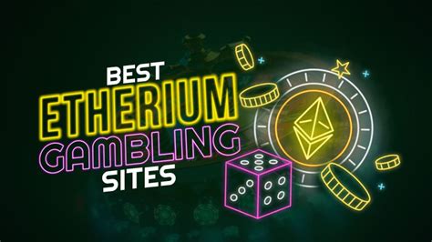 Best Ethereum Gambling Sites – Top 10 ETH Gambling Websites for BIG Wins & Fast Payouts