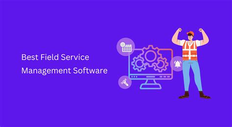 Best Field Service Management Software - 2024 Reviews