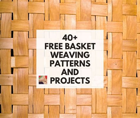 Best Free Basket Weaving Pattern and Projects