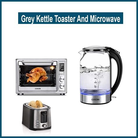 Best Grey Kettle Toaster And Microwave Reviews