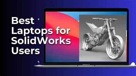 Best Laptops for SolidWorks in 2024 (An Expert’s Guide)