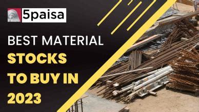 Best Material Stocks to Buy in India 2024 5paisa