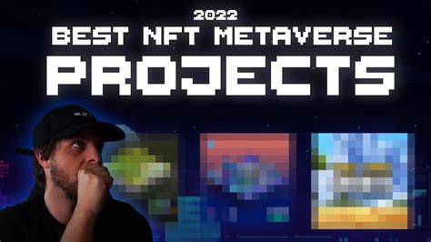 Best NFT Metaverse Projects In 2022 To Watch