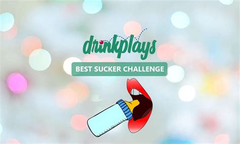 Best Sucker Challenge Drinking Game - DrinkPlays