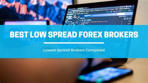 Best brokers with low spreads. Things To Know About Best brokers with low spreads. 