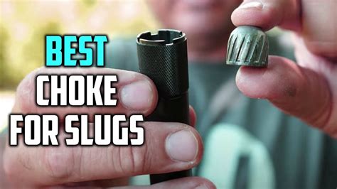 Best choke for slugs. .  ...