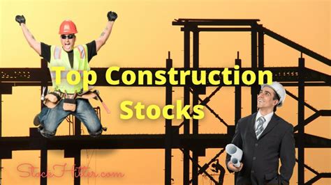 Get a look at some favorite publicly traded construction companies and most promising stocks. Learn how you can make money by investing in the construction industry.. 