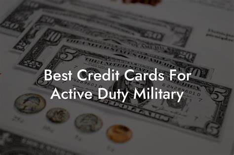 Best credit cards for active duty military. Things To Know About Best credit cards for active duty military. 