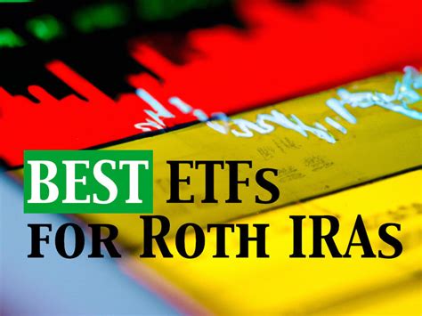 Best etfs to buy for roth ira. Things To Know About Best etfs to buy for roth ira. 